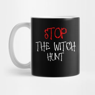 Stop The Witch Hunt Mug